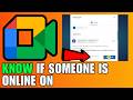 How To Know If Someone Is Online On Google Meet (2026) (Beginners Guide)