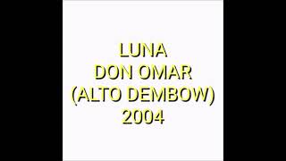 Luna - Don Omar (ALTO DEMBOW)