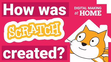 How was Scratch created? | Digital Making at Home LIVE