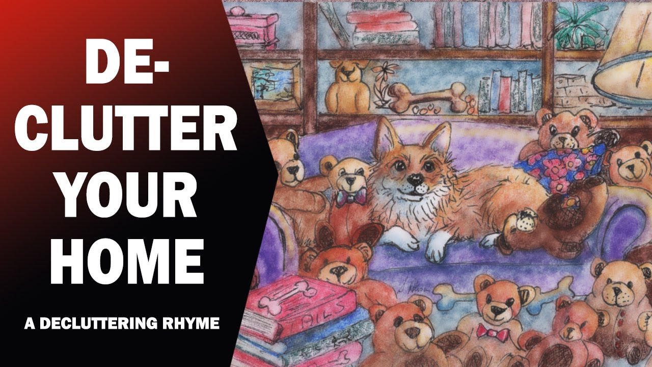 Declutter your home : organise, clean, find your dog! A rhyme.