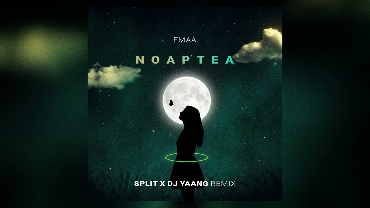 EMAA - Noaptea (SPLIT X DJ YAANG Remix)