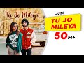 Tu jo mileya  official  juss x mixsingh  new punjabi song 2024  latest punjabi songs 2024