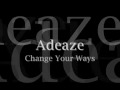 Video Change your ways Adeaze