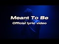 Meant To Be official lyric video
