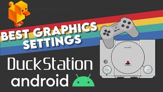Duck Station(PlayStation Emulator Android) Best Graphics Settings