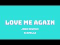 JOHN NEWMAN LOVE ME AGAIN ACAPELLA 