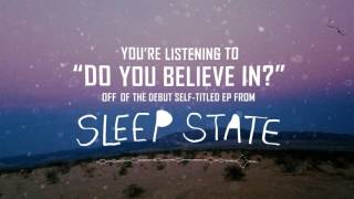 Watch Sleep State Do You Believe In video