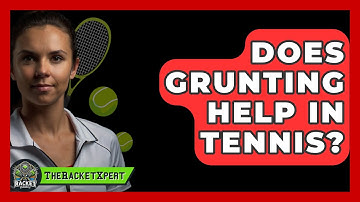 Does Grunting Help In Tennis? - The Racket Xpert