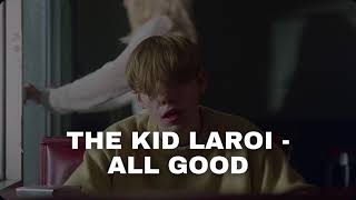 The Kid LAROI - All Good (Unreleased Song) [Extended]