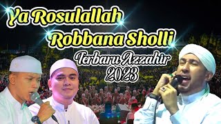 New Azzahir Ya Rosulallah - Robbana Sholii Terbaru 2023 full lirik