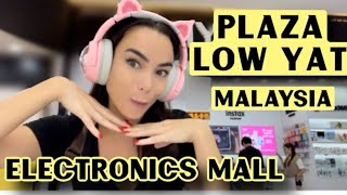 MALAYSIA’S ELECTRONIC & TECHNOLOGY SPECIALTY MALL • PLAZA LOW YAT • KUALA LUMPUR