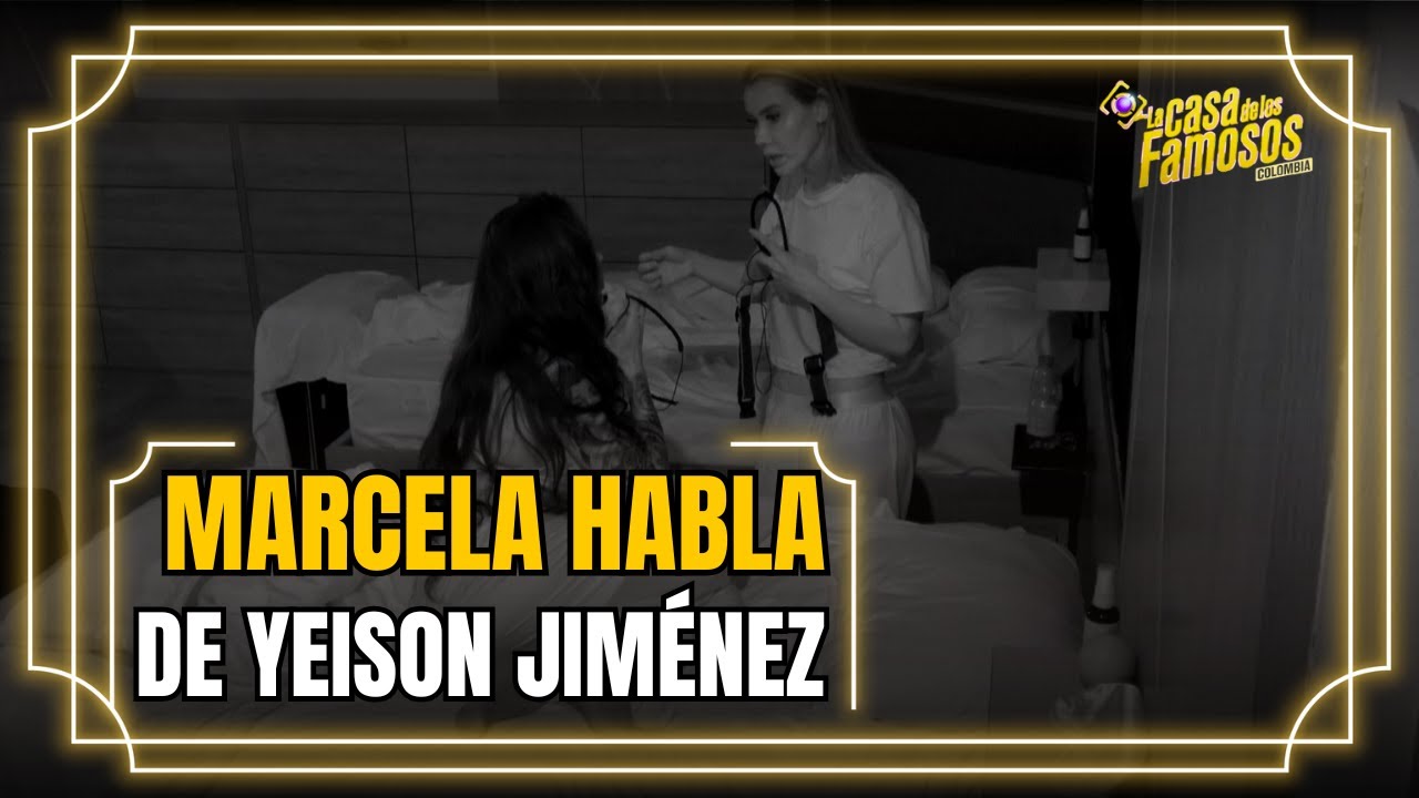 Manuela Gómez y Marcela Reyes hablan sobre YEISON JIMÉNEZ | La casa de los famosos Colombia
