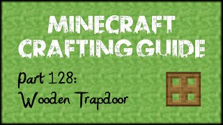 Minecraft Crafting Guide - Part 128: Wooden Trapdoor