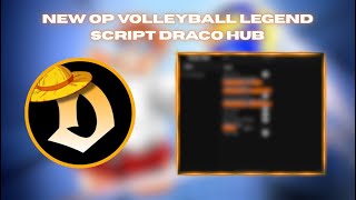 * NEW OP VOLLEYBALL LEGEND SCRIPT DRACO HUB * ( HITBOX EXTENDER , AUTO SPIKE AIMBOT , AUTO SET )