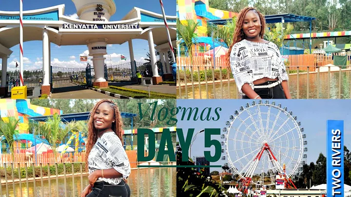 Come with me to Kenyatta University and Two Rivers...