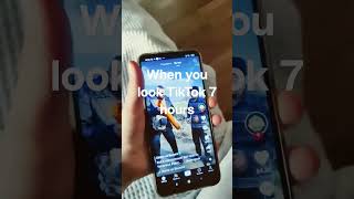 When Tou Look Tiktok 7Hours
