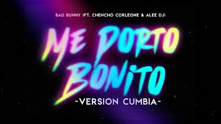 ME PORTO BONITO  Versión Cumbia  Remix   Bad Bunny, Chencho & aLee DJ