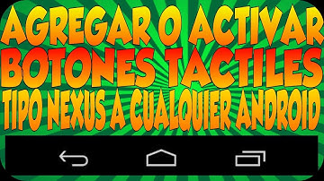 Agregar o Activar Los Botones Virtuales o Tactiles a Cualquier Android [root,android4+]