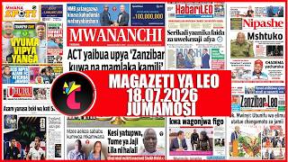 MAGAZETI YA LEO,18/07/26,ACT WAZUA JIPYA MARIDHIANO ZANZIBAR,VYUMA VIPYA YANGA SC HVI MAGAZETI YA LEO,18/07/26,ACT WAZUA JIPYA MARIDHIANO ZANZIBAR,VYUMA VIPYA YANGA SC HVI