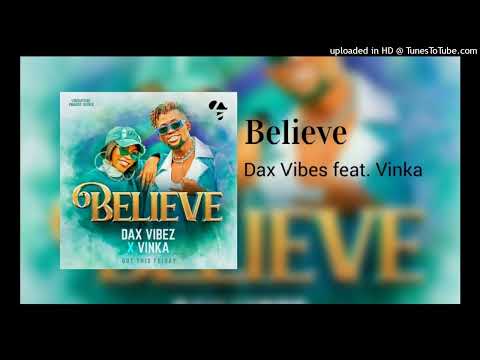 Dax Vibes Believe Ft Vinka Official Instrumental Audio 