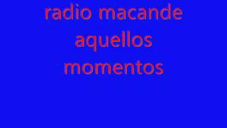 radio macande aquellos momentos