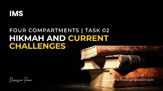 Hikmah and Current Challenges | 4 Compartment Task 2 | IMS
