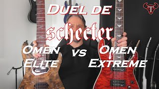 Duel de Schecter : Omen Elite vs Omen Extreme