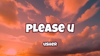 USHER - Please U ( Lyrics )