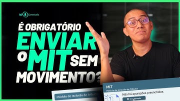 É obrigado enviar MIT sem movimento?