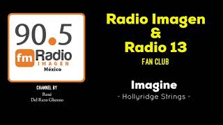 Imagine - Hollyridge Strings * Radio Imagen & Radio 13 Music Fan Club screenshot 1