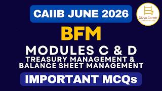 CAIIB 2026 | Important Questions of BFM Module C and Module D | Divya Career - JAIIB CAIIB