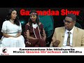 Sammuun Hin Miidhamiin Malee Gaazexeessituu Firehiwot Tamiruu Fi Moonet Beeksisaa Gammadaa Show Sammuun Hin Miidhamiin Malee Gaazexeessituu Firehiwot Tamiruu Fi Moonet Beeksisaa Gammadaa Show