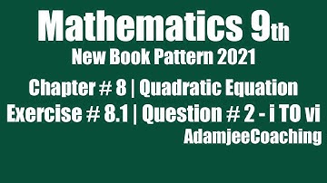 Exercise 8.1 Quadratic Equation Unit 8 | Question # 2 | Mathematics 9th 2021 | Maths AdamjeeCoaching