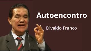 Autoencontro - Divaldo Franco