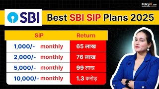 Best SBI SIP Plans for 2025 - 2030 | SBI SIP Plans for 2025 | BEST SBI SIP Plans