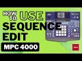 The Akai MPC 4000 And Why You Should Buy One PT 26 | Sequence Edit Mode.