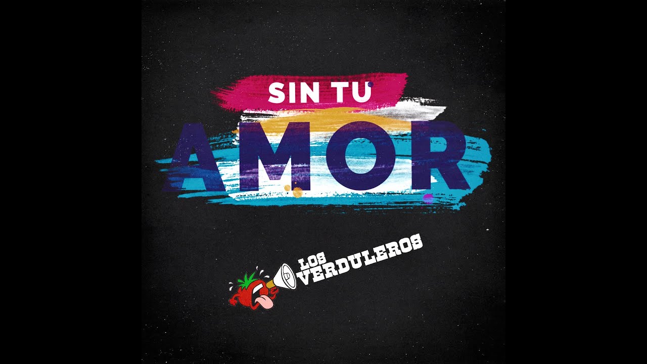 Los Verduleros - Sin Tu Amor (Lyrics Video) 