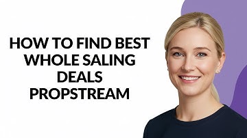 How to Find Best Whole Saling Deals Propstream - Julia