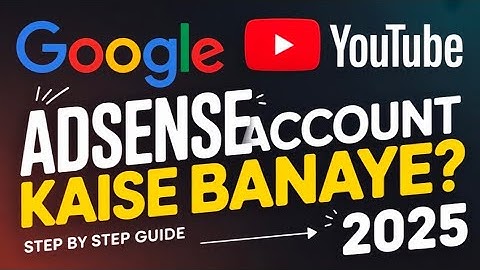 Google Adsense Account Kaise Banaye | How To Create Google Adsense Account | Google Adsense In 2025