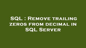 SQL : Remove trailing zeros from decimal in SQL Server