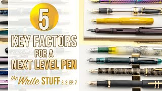 5 Key Factors for a Next Level Pen - Write Stuff, S. 2 Ep. 7