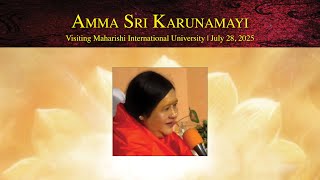 Amma Sri Karunamayi Visiting Maharishi International University | July 28, 2025 Amma Sri Karunamayi Visiting Maharishi International University | July 28, 2025