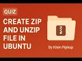 Quiz | Create Zip and Unzip File