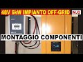 N.6 - 48V 6kW OFF-GRID MONTAGGIO IMPIANTO FOTOVOLTAICO