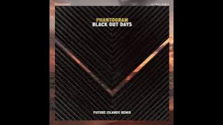 Phantogram - Black Out Days – Future Islands Remix (xxtristanxo Slowed Version)