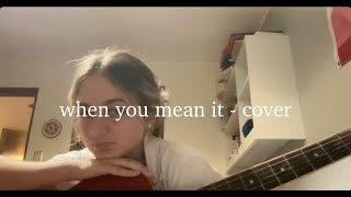 when you mean it (rough cover)