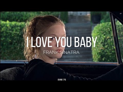I LOVE YOU BABY-FRANK SINATRA-(LETRA)