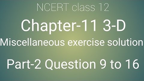 NCERT Class 12 maths chapter- 11 3-D: Miscellaneous exercise solution part- 2 Question 9 to 16