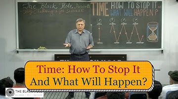 Time: How to Stop it and What Will Happen?