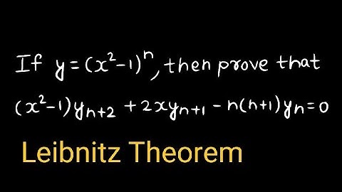 If y= (x²-1)ⁿ, then prove that (x²-1)yn+2 +2xyn+1 -n(n+1)yn= 0 | Leibnitz Theorem